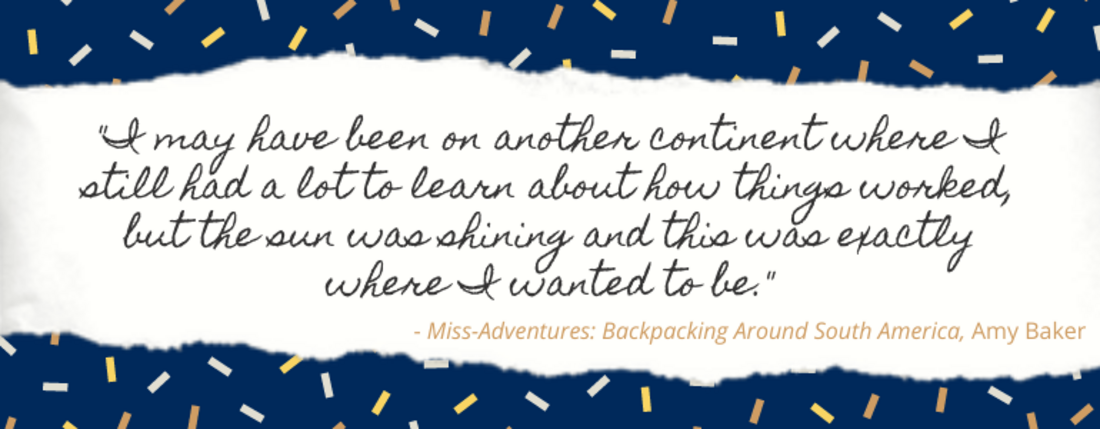 Miss-Adventures: A Tale of Ignoring Life Advice While Backpacking Around South America by Amy Baker quote