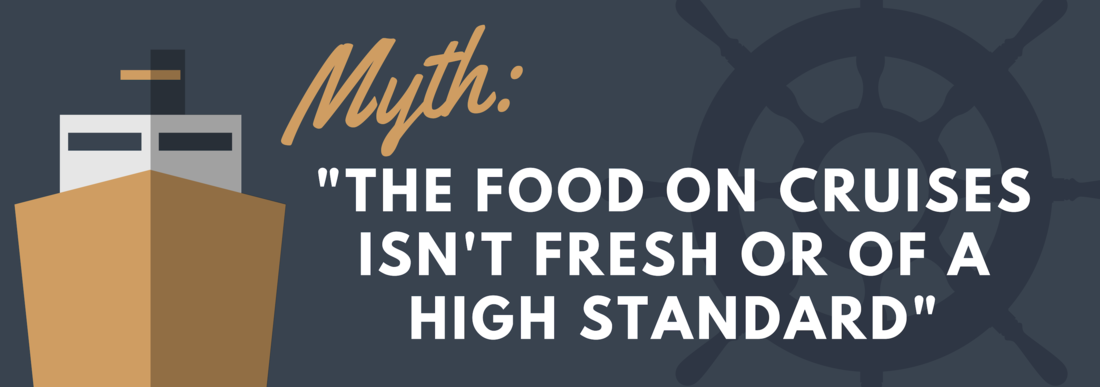 The food on cruises isn’t fresh or of a high standard